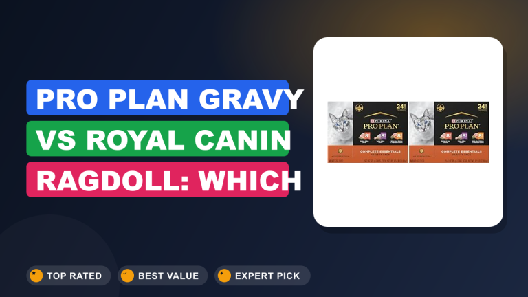 Pro Plan Gravy vs Royal Canin Ragdoll: Which Is Better?