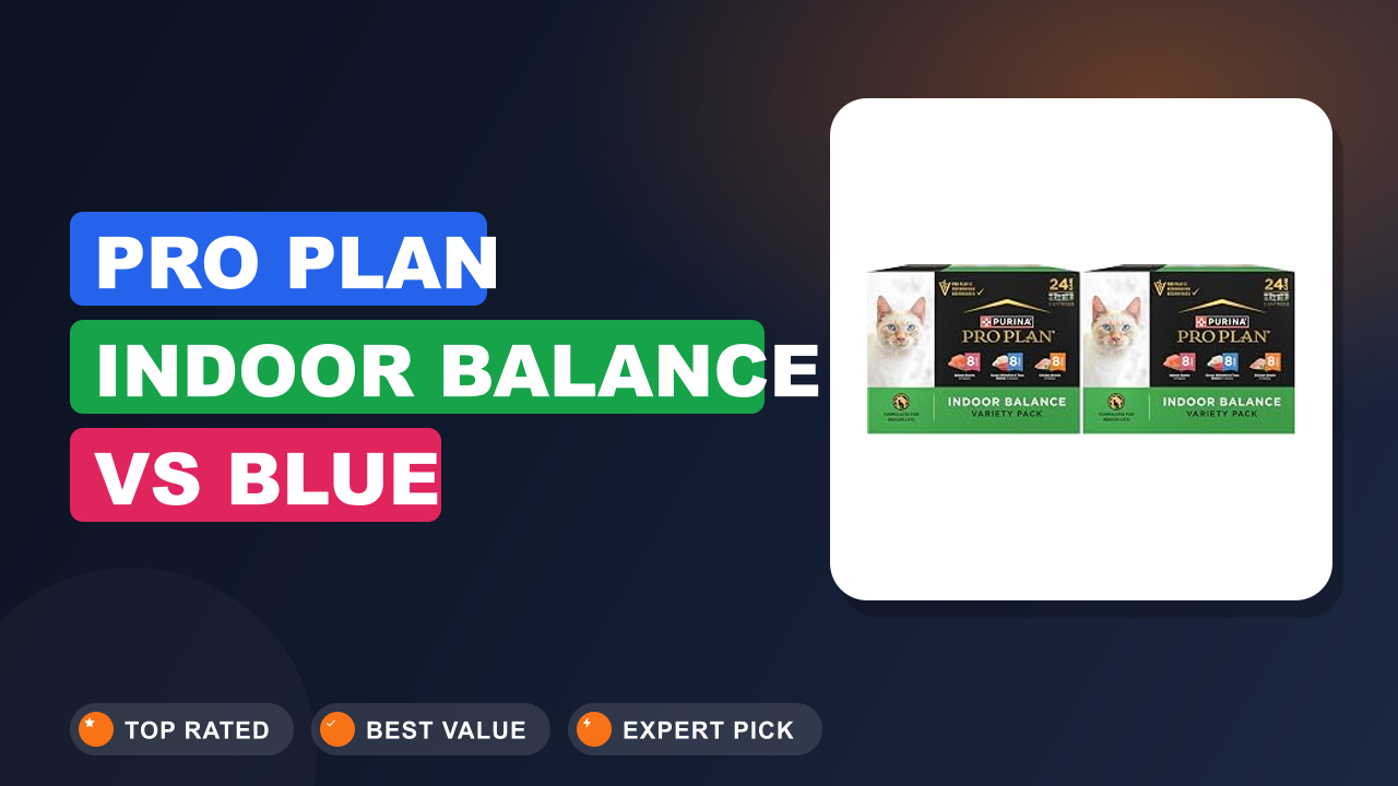 Pro Plan Indoor Balance vs Blue Tastefuls: Which Is Better?