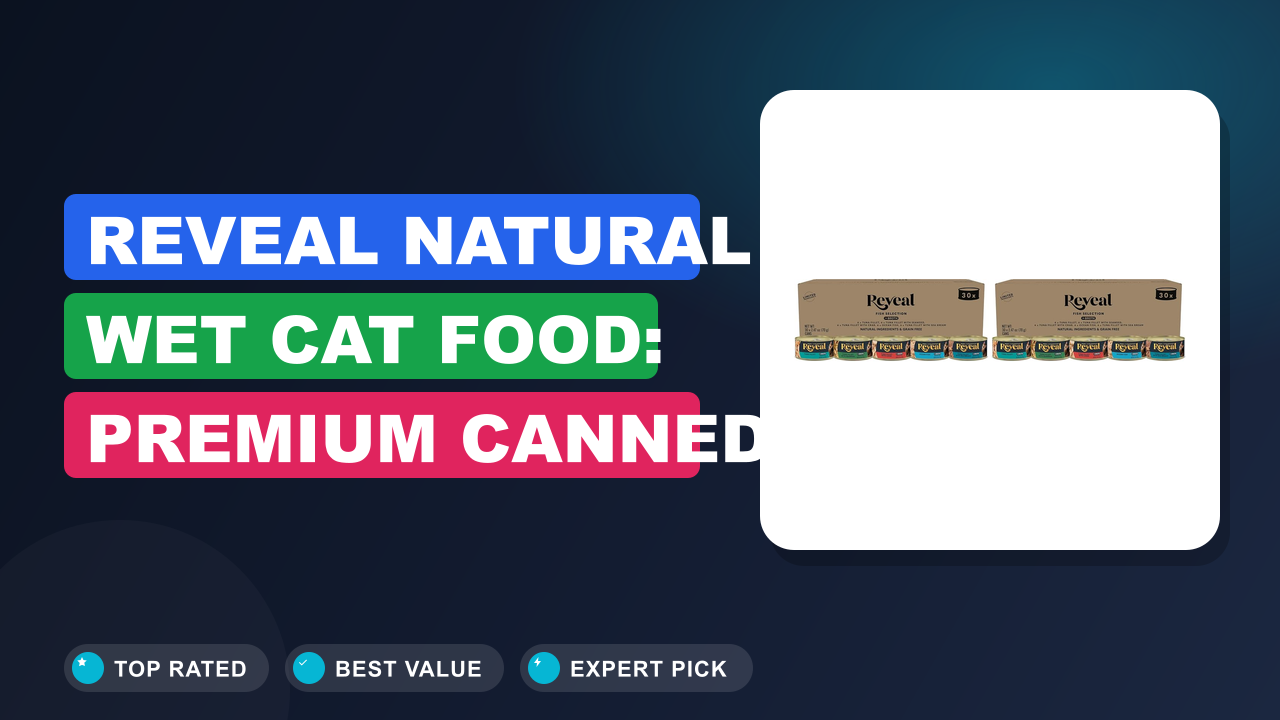 Reveal Natural Wet Cat Food: Premium Canned Nutrition